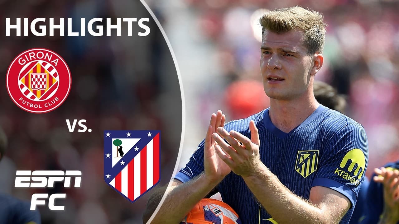 Girona vs. Atletico Madrid thumbnail