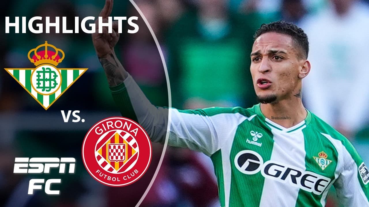 Real Betis vs. Girona thumbnail