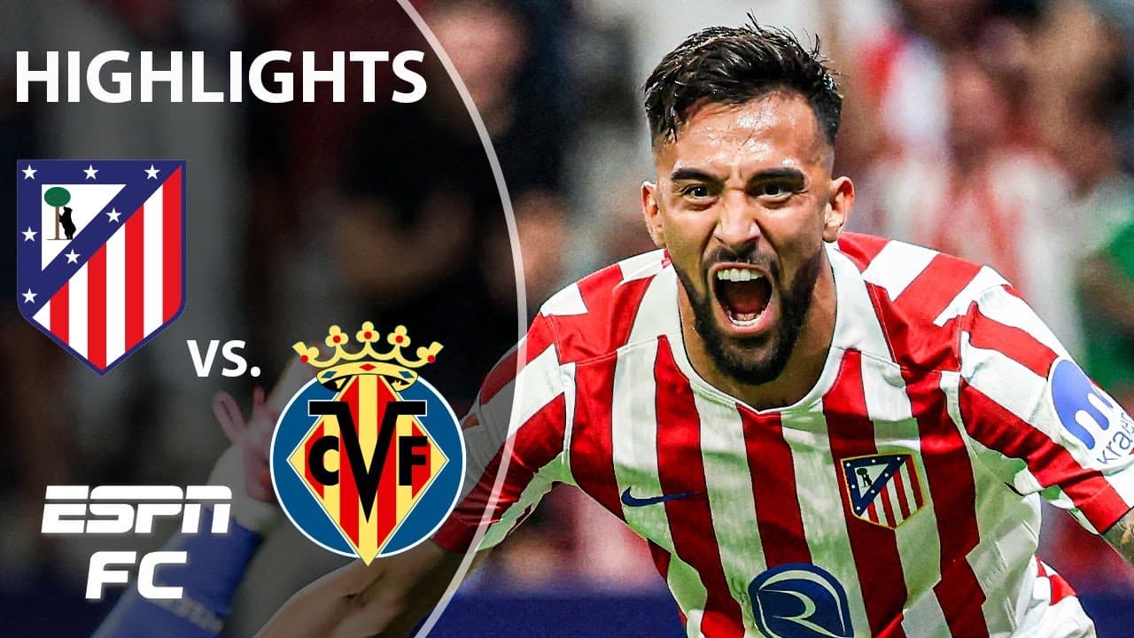 Atletico Madrid vs. Villarreal thumbnail