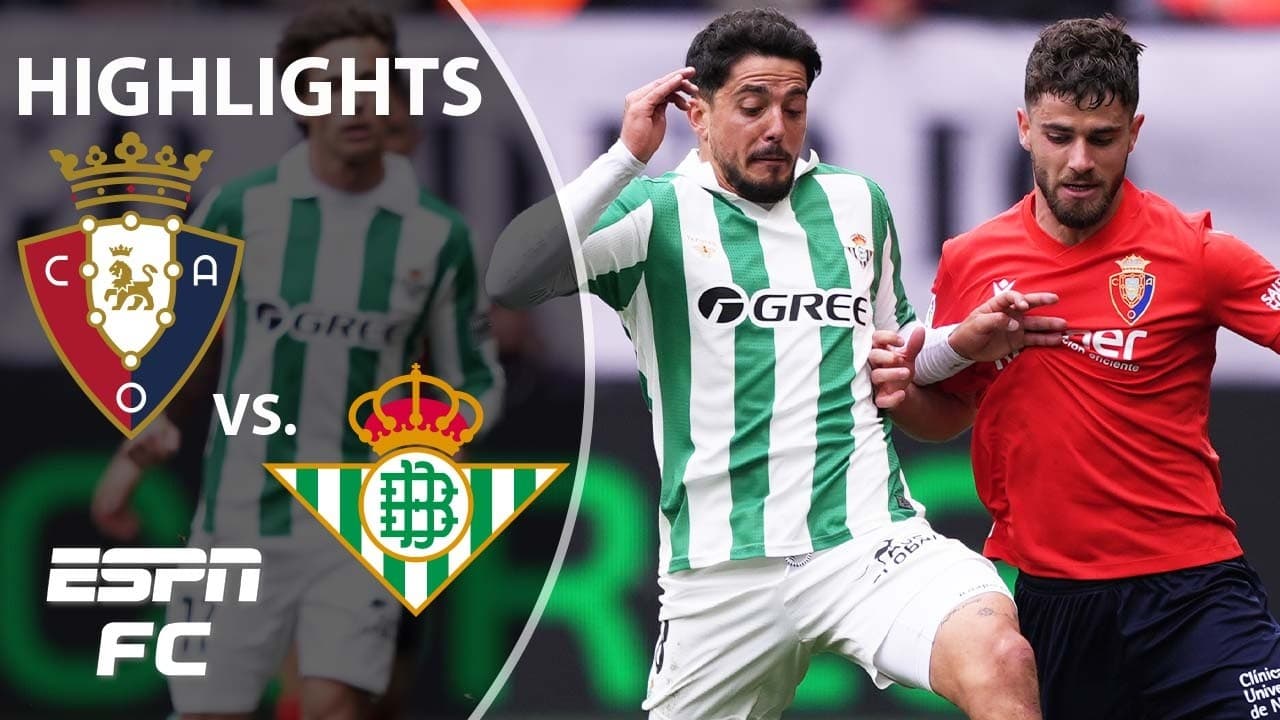 Osasuna vs. Real Betis thumbnail