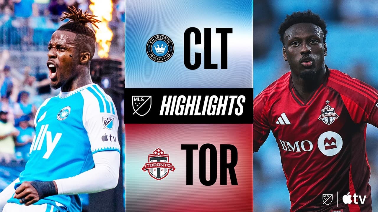 Charlotte FC vs. Toronto FC thumbnail