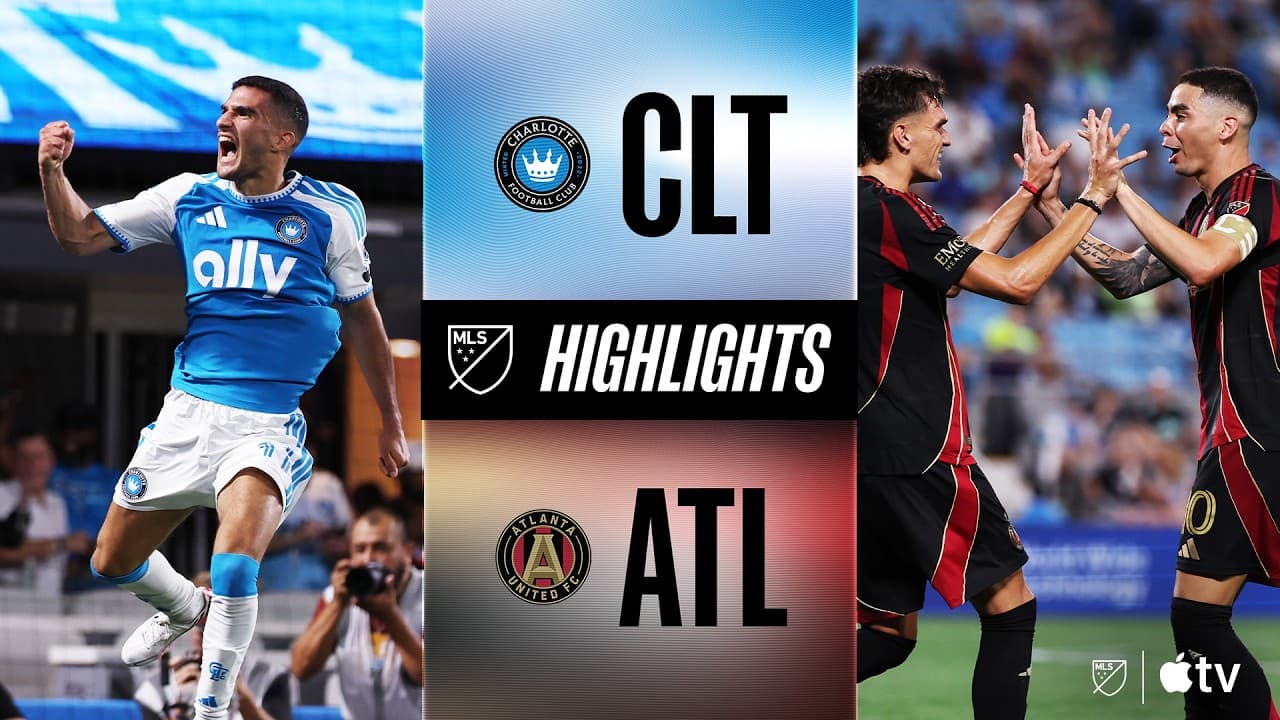 Charlotte FC vs. Atlanta United thumbnail