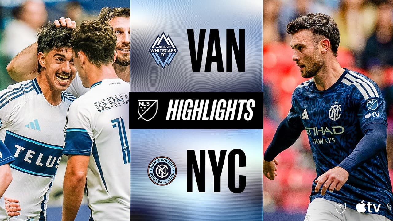 Vancouver Whitecaps FC vs. New York City FC thumbnail