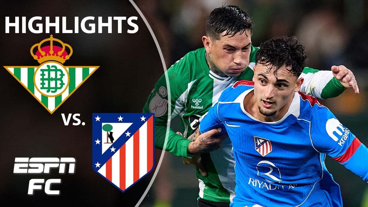 Real Betis vs. Atletico Madrid thumbnail