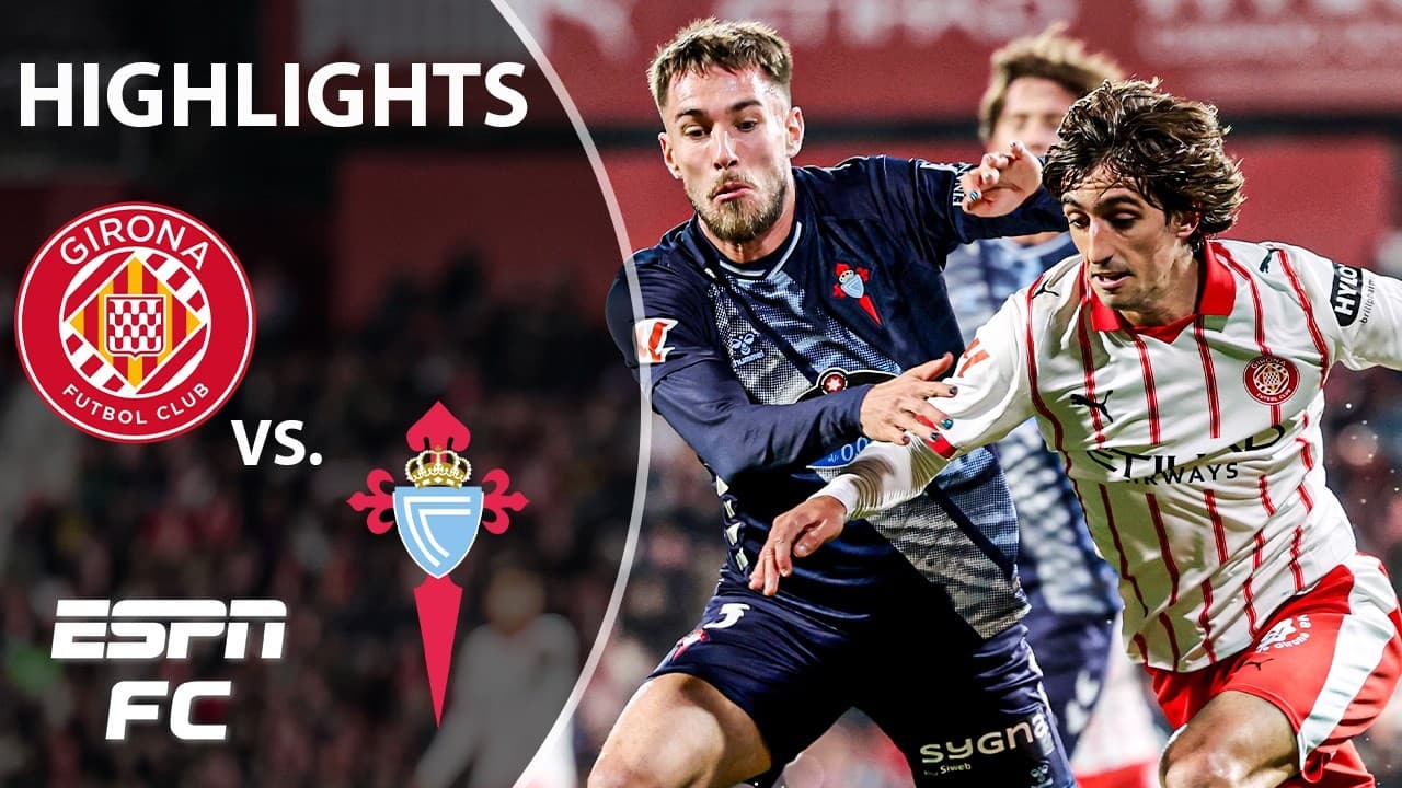 Girona vs. Celta Vigo thumbnail