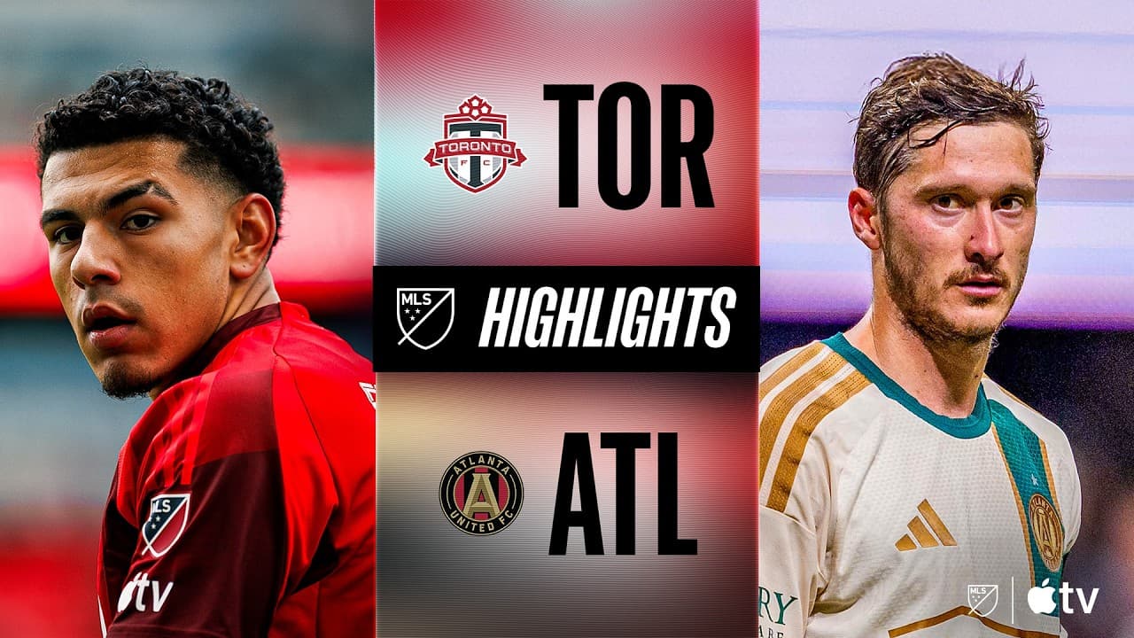 Toronto FC vs. Atlanta United thumbnail