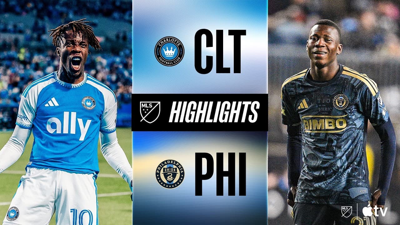 Charlotte FC vs. Philadelphia Union thumbnail